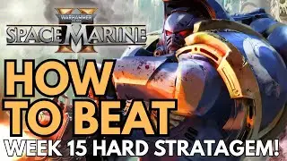 How To Beat Week 15 HARD Stratagem! | Best Class, Perks & Weapons | Space Marine 2