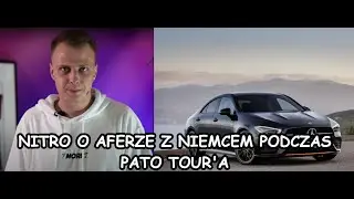 NITRO OPOWIADA O AFERZE Z NIEMCEM PODCZAS PATO TOURU