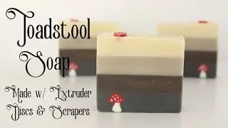 Mushroom Soaps! Made Using Extruder Discs and Scrapers