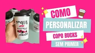 T&Eacute;CNICA DE COMO PERSONALIZAR COPO BUCKS SEM USO DE PRIMER.