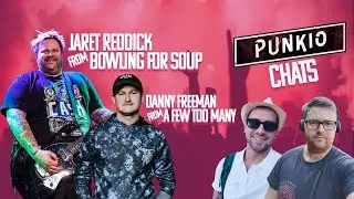 Punkio Chats | Jaret Reddick BOWLING FOR SOUP & Danny Freeman A FEW TOO MANY!