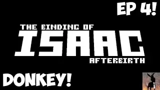 Binding of Isaac Afterbirth - Ep4 - Epic Fail