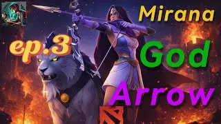 Mirana God Arrow ep.3 Dota2 By NPC Gaming Master NGM
