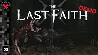 The Last Faith Demo 🦇 FINALER BOSS FIGHT IN DER DEMO 🔥 NAT&Uuml;RLICH HAT ER EINE ZWEITE PHASE 💀Ep.03