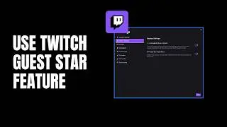 How To Use Twitch Guest Star Feature (2026) | Invite Guests to Your Twitch Stream