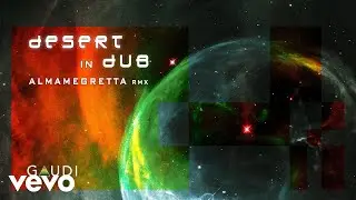 Gaudi - Earthbound in Dub - Desert (Almamegretta Remix) [In Dub]