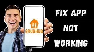 Grubhub for Drivers App Not Working: How to Fix Grubhub for Drivers App Not Working