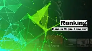 Ranking Rogue Company Maps!