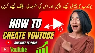 YouTube Channel Kaise Banaye 2025 | Complete Setup & Important Settings | Saif Logics Part 2 