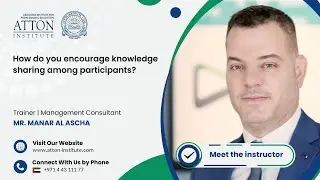 How Do You Encourage Knowledge Sharing Among Participants? | Manar Al Ascha | Atton Institute