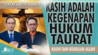 KASIH ADALAH KEGENAPAN HUKUM TAURAT | Diskusi Pelajaran Sekolah Sabat