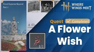 Wandering Tales &ndash; Lower Expanse Beyond Part 1 &ndash; A Flower Wish &ndash; Maha Manjusaka Location | WWM
