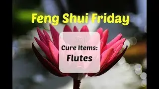 Feng Shui Friday: Cure items...Flutes