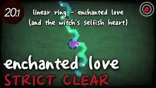 [Level 20.1] Enchanted Love Strict Clear - ADOFAI