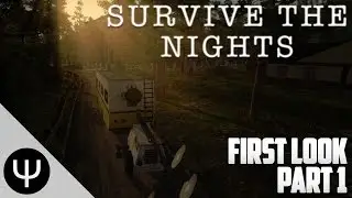 Survive the Nights &mdash; First Look &mdash; Part 1 &mdash; The Basics!