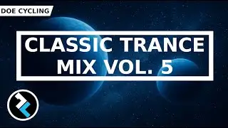 CLASSIC TRANCE SPINNING MIX 140 BPM VOL 5 - DOECYCLING