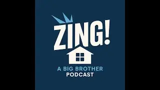 ZING! A Big Brother Podcast - Episode 1 (Guest - BB25 Cam)