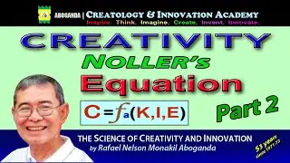 CREATIVITY &ndash; Noller&rsquo;s EQUATION AND Creatology&rsquo;s FORMULA - Part 2: Noller's Creativity Equation