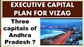 Executive plan for vizag: three capitals of Andhra Pradesh