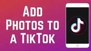 Как добавить изображения в видео TikTok &mdash; 2 способа!