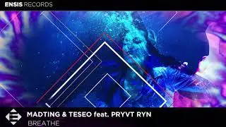 MadTing & Teseo feat. PRYVT RYN - Breathe (OUT NOW)