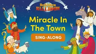 Miracle In The Town - Bethlehem Ballroom Nativity - Sing Along