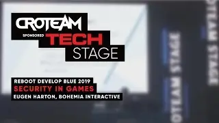 Security in Games // Croteam Tech Stage @ Reboot Develop Blue 2019