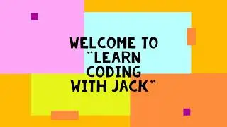 Welcome to my channel - Learn coding with Jack | The details of my channel are in this video