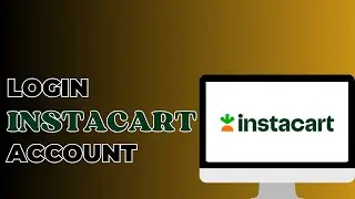 How To Login To Instacart Account