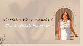 Unhealthy Habits We&rsquo;ve Normalized | And How to Rebuild Life Consciously | Soft Rebuild