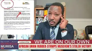 We Are on Our Own: African Union Rubber-Stamps Museveni’s Stolen Victory.