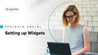 Sprinklr Social - Reporting - Setting Up Widgets