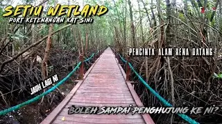 Setiu Wetlands State Park Terengganu Perjalanan Alam @akujoe