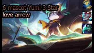TFT 6 mascot Yumi 3 Star love arrow