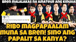 RIBO MAMAALAM MUNA SA BREN! SINO ANG PAPALIT SA KANYA? PAANO NA ANG BREN SA MPL SEASON 9? ALAMIN