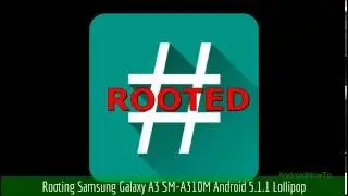 How to root Samsung Galaxy A3 SM-A310M Android 5.1.1 Lollipop