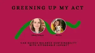Can Quince Balance Sustainability With Affordable Luxury? | GREENING UP MY ACT