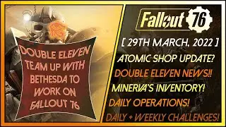 Fallout 76: News! [29TH-MARCH-2022] - DOUBLE 11 TO CREATE CONTENT FOR FALLOUT??!
