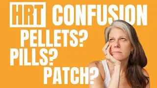 Menopause Hormone Replacement Therapy Options: Pellets, Pills, or Estradiol Patch? Pros and Cons