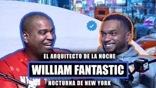 WILLIAM FANTASTIC EL ARQUITECTO DE LA NOCHE NOCTURNA DE NY