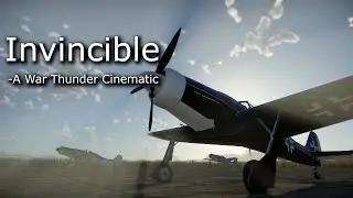 Invincible-A War Thunder Cinematic