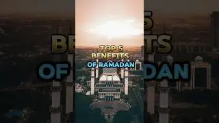 Top 5 benefits of Ramadan 🌙✨ #islamicstatus #ramadan2025 #islamicfasting