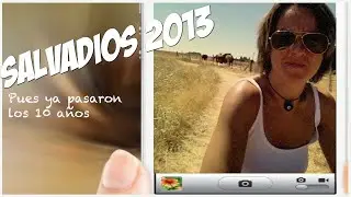 SALVADIOS 2013  NUESTROS NIÑOS YA NO SON NIÑOS//PASARON YA LOS 10 AÑOS