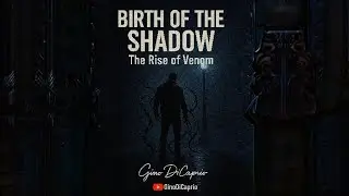 BIRTH OF THE SHADOW: The Rise of Venom