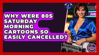Why Were 80s Saturday Morning Cartoons So Easily Cancelled? - I'm an 80s Baby