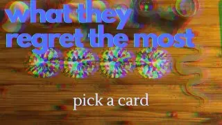 WHAT DO THEY REGRET? [ pick a card]