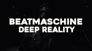 Beatmaschine - Deep Reality (Unofficial Music Video)