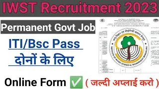 IWST Recruitment 2023 || Institute Of Wood Science Vacancy 2023 || ITI Letest Job