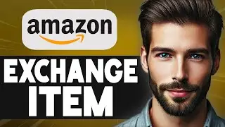 How to Exchange an Item on Amazon - Easy Guide