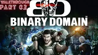 Binary Domain Survivor Difficulty No Commentary Walkthrough Part 2 :- Hit & Run :- 2 / 2